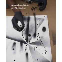 Adam Pendleton: An Abstraction