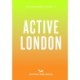 An Opinionated Guide to Active London