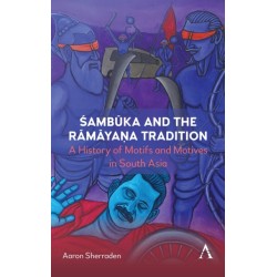 Sambuka and the Ramayana Tradition: A History of Motifs and Motives in South Asia
