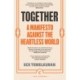 Together: A Manifesto Against a Heartless World