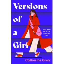 Versions of a Girl: 'A wild, heartbreaking, exhilarating ride' Daisy Buchanan