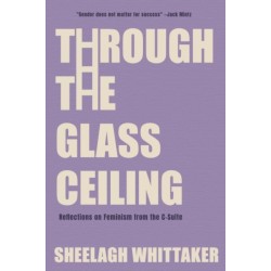 Through the Glass Ceiling: Reflections on Feminism from the C-Suite