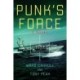 Punk's Force: A Novel