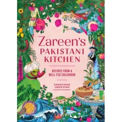 Zareen’s Pakistani Kitchen: Recipes from a Well-Fed Childhood (Pakistani and Indian Cooking)