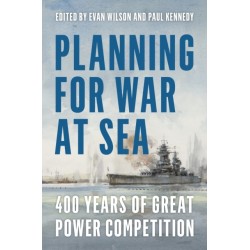 Planning for War at Sea: 400 Years of Great Power Competition