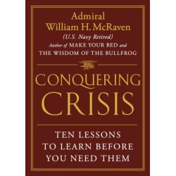 Conquering Crisis: Ten Lessons to Learn Before You Need Them