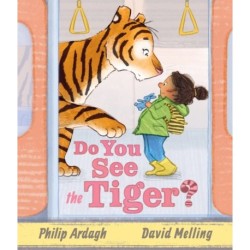 Do You See the Tiger?: by Roald Dahl Funny Prize-winner Philip Ardagh and 5-million copy bestselling Hugless Douglas creator David Melling