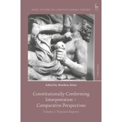 Constitutionally Conforming Interpretation – Comparative Perspectives: Volume 1: National Reports