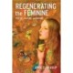 Regenerating the Feminine: Psyche, Culture, and Nature