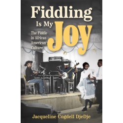Fiddling Is My Joy: The Fiddle in African American Culture