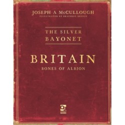 The Silver Bayonet: Britain: Bones of Albion