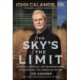 The Sky's the Limit: Lessons in Service, Entrepreneurship, and Achieving the American Dream