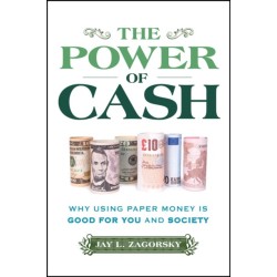 The Power of Cash: Why Using Paper Money is Good for You and Society