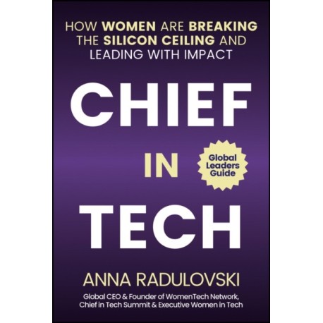 Chief in Tech: How Women are Breaking the Silicon Ceiling and Leading with Impact