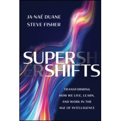 SuperShifts: Transforming How We Live, Learn, and Work in the Age of Intelligence