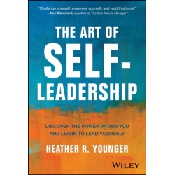 The Art of Self-Leadership: Discover the Power Within You and Learn to Lead Yourself