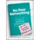 No Fear Networking: A Guide to Building Connections for the Socially Anxious Professional