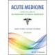 Acute Medicine: A Practical Guide to the Management of Medical Emergencies