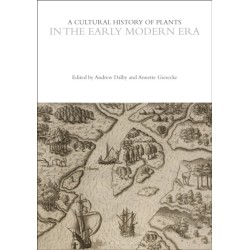 A Cultural History of Plants in the Early Modern Era