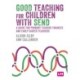 Good Teaching for Children with SEND: A guide for primary teacher trainees and early career teachers