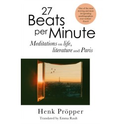 27 Beats Per Minute: Meditations on Life, Literature and Paris