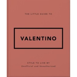 The Little Guide to Valentino: Style to Live By