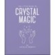 The Little Book of Crystal Magic