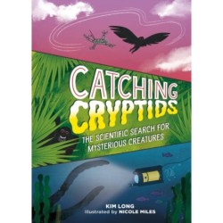 Catching Cryptids: The Scientific Search for Mysterious Creatures