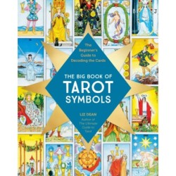 The Big Book of Tarot Symbols: The Beginner’s Guide to Decoding the Cards