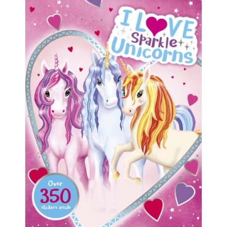 I Love Sparkle Unicorns! Activity Book