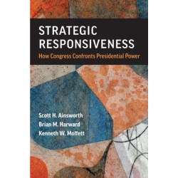 Strategic Responsiveness: How Congress Confronts Presidential Power