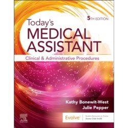 Today's Medical Assistant: Clinical and Administrative Procedures