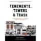 Tenements, Towers & Trash: An Unconventional Illustrated History of New York City