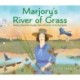 Marjory's River of Grass: Marjory Stoneman Douglas, Fierce Protector of the Everglades