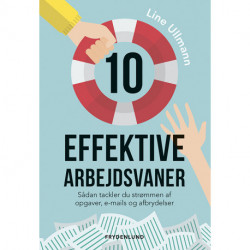 10 effektive arbejdsvaner: Sådan takler du strømmen af opgaver, e-mails og afbrydelser