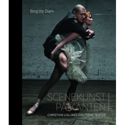 Scenekunst på kanten: Christian Lollikes politiske teater