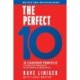 The Perfect 10: 10 Leadership Principles to Achieve True Independence, Extreme Wealth, and Huge Success
