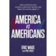 America vs. Americans: How Capitalism Has Failed a Capitalist Nation and What We Can Do About It