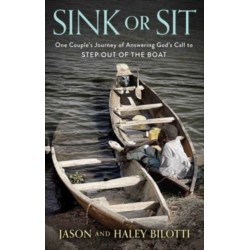 Sink or Sit: One Couple's Journey of Answering God's Call to Step Out of the Boat