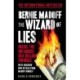 Bernie Madoff, the Wizard of Lies: Inside the Infamous $65 Billion Swindle