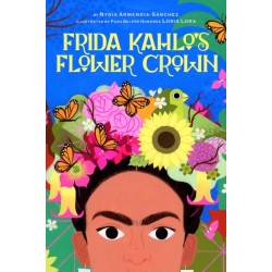 Frida Kahlo's Flower Crown: A Picture Book