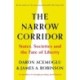 The Narrow Corridor: States, Societies, and the Fate of Liberty