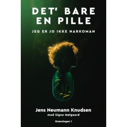 Det' bare en pille: Jeg er jo ikke narkoman
