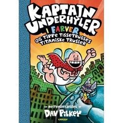 Kaptajn Underhyler i farver (9) - og Tippe Tissetrusses titaniske trusler