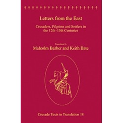Letters from the East: Crusaders, Pilgrims and Settlers in the 12th–13th Centuries