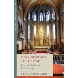 Unconformed to the Age: Essays in Catholic Ecclesiology
