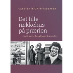 Det lille rækkehus på prærien: og 53 andre fortællinger fra mit liv