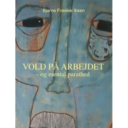 Vold på arbejdet: - og mental parathed