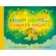 Bright Lights and Summer Nights