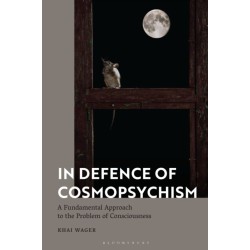 In Defence of Cosmopsychism: A Fundamental Approach to the Problem of Consciousness